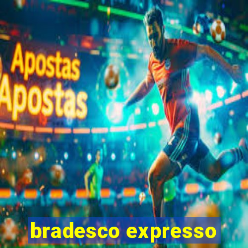 bradesco expresso